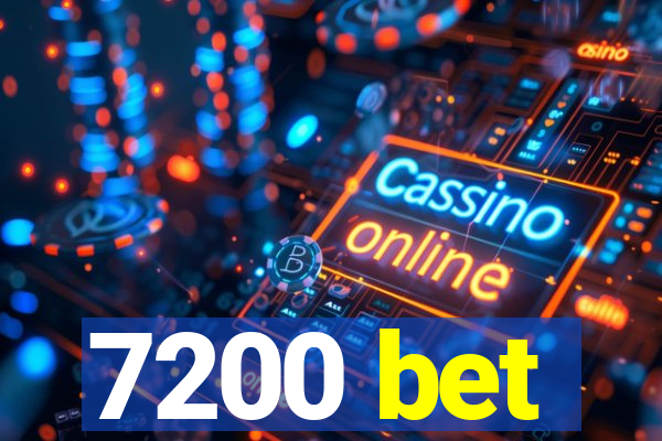 7200 bet